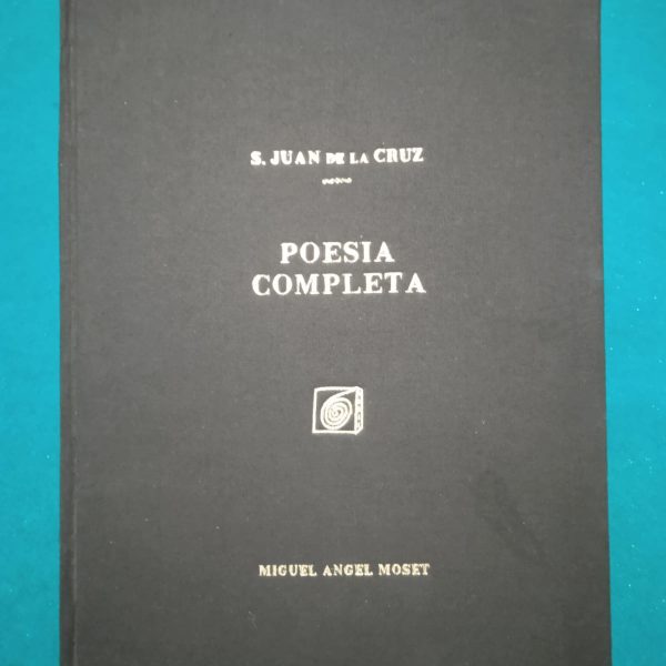 Poesie complete di san Giovanni della Croce, illustrate da Miguel Ángel Moset