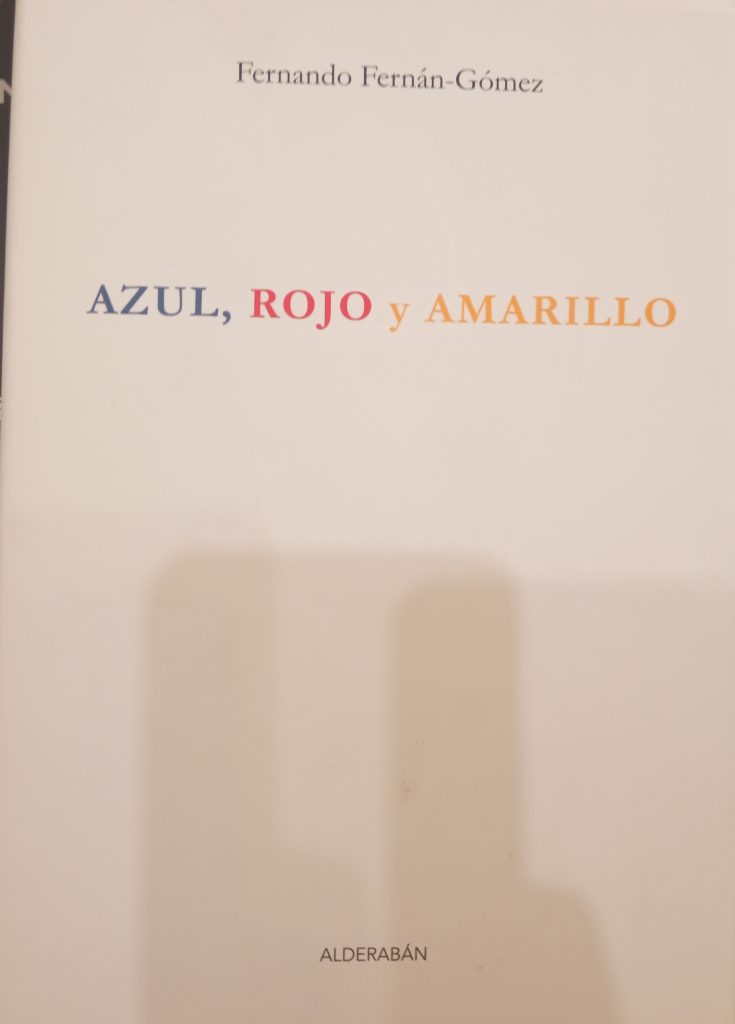 Azul, rojo y amarillo, by Fernando Fernán-Gómez
