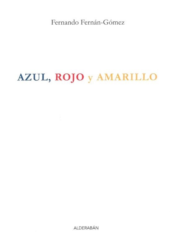 Azul, rojo y amarillo, por Fernando Fernán-Gómez